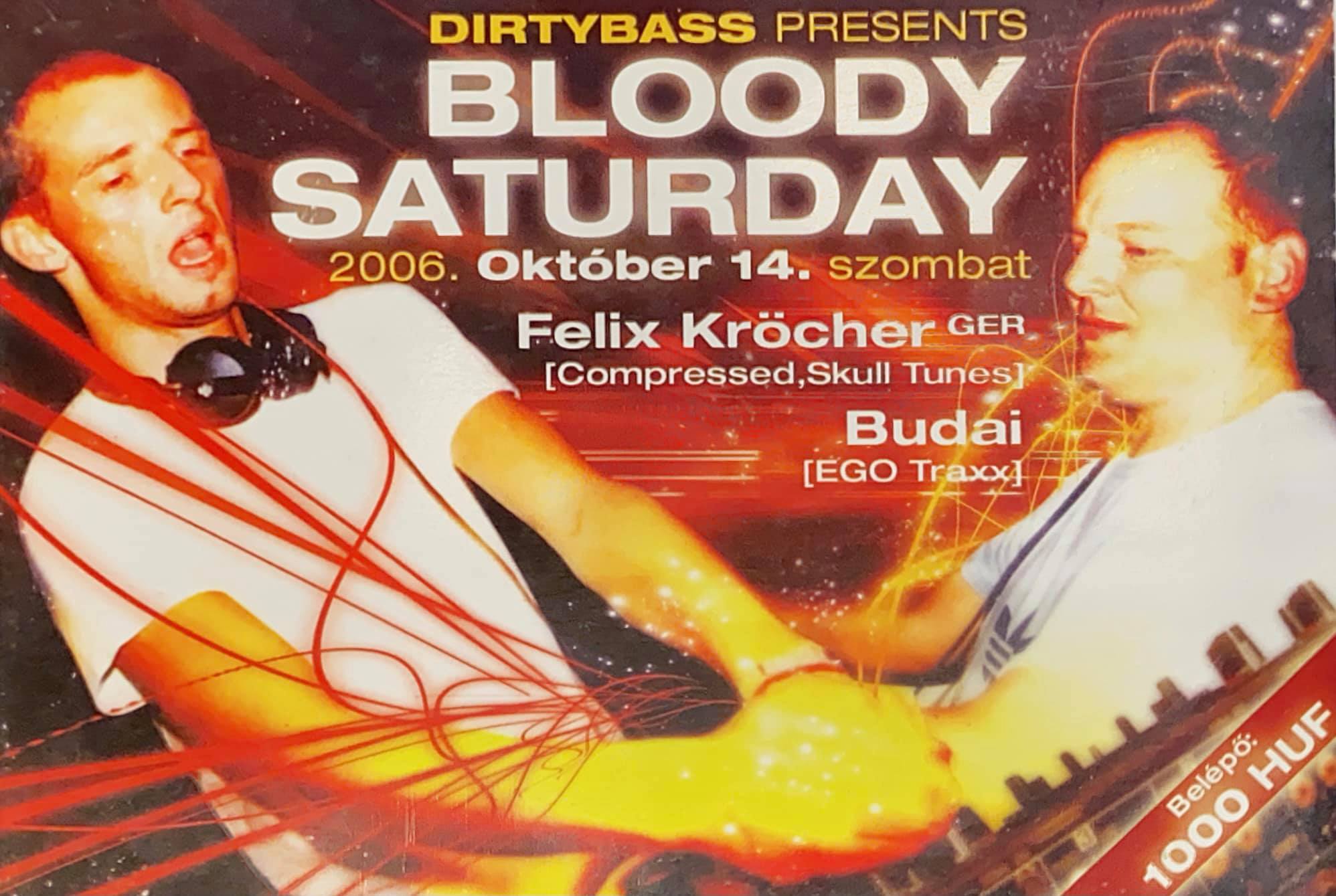 Kashmir Underground & Dirtybass presents Bloody Saturday with Felix Kröcher and DJ Budai flyer